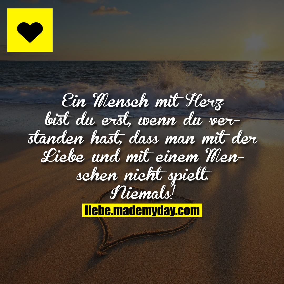 Ein Mensch mit Herz bist Made My Day