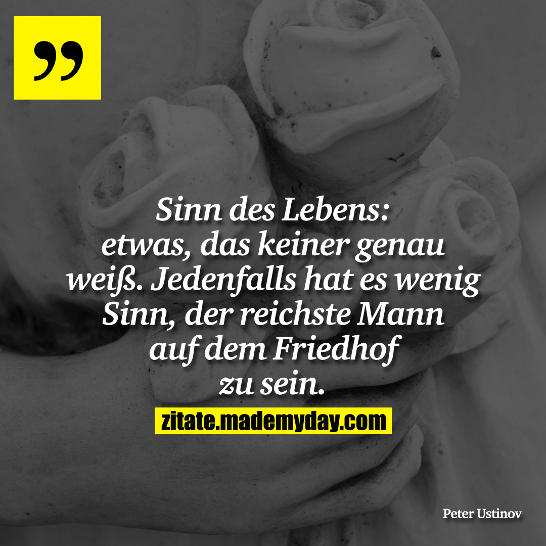 Sinn des Lebens etwas, das Made My Day