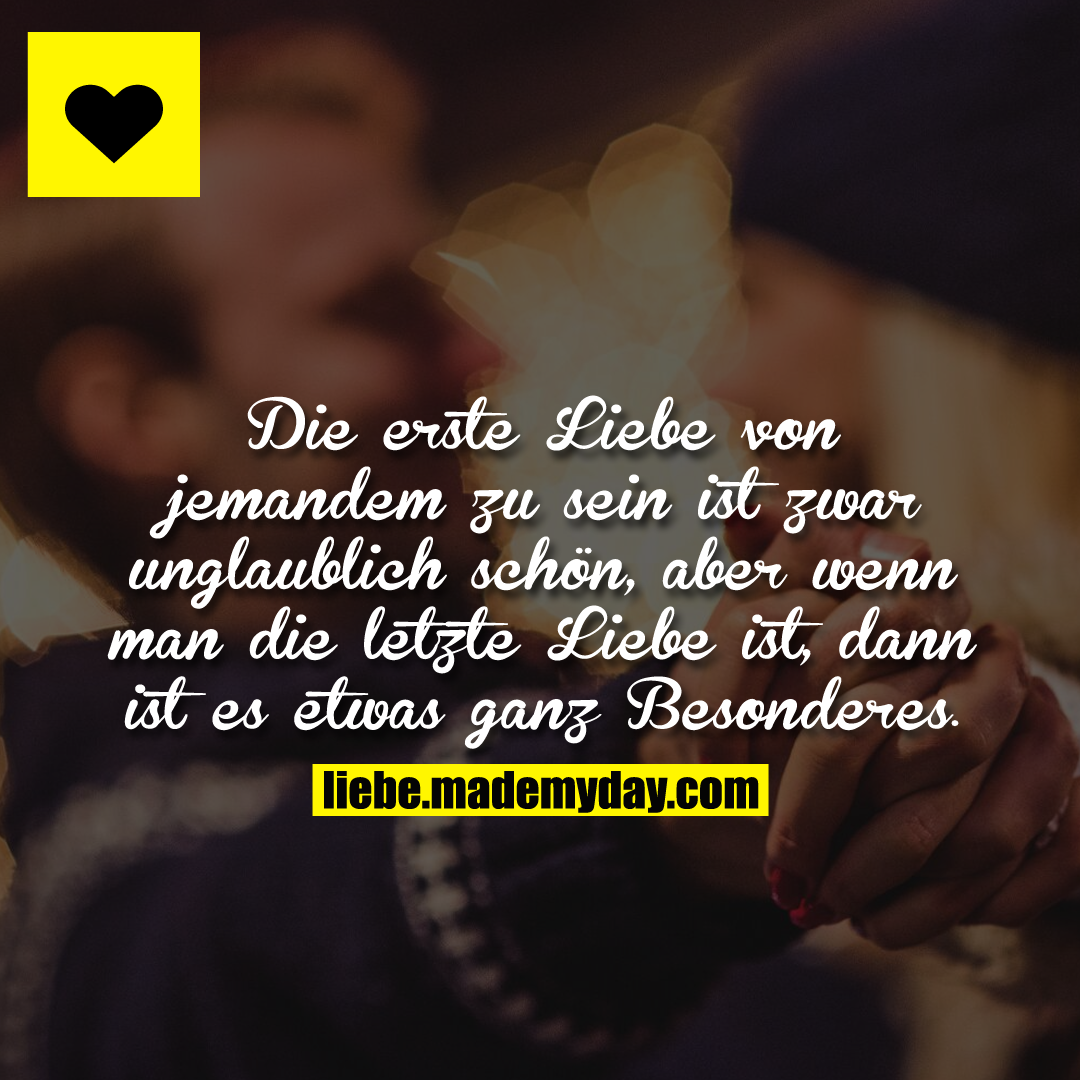 31+ Jetzt bin ich dran sprueche , Die erste Liebe von jemandem Made My Day