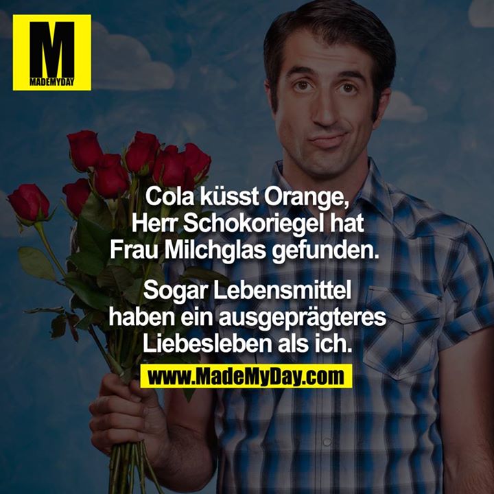 43+ Cola kuesst orange sprueche , Cola küsst Orange, Herr Schokoriegel Made My Day