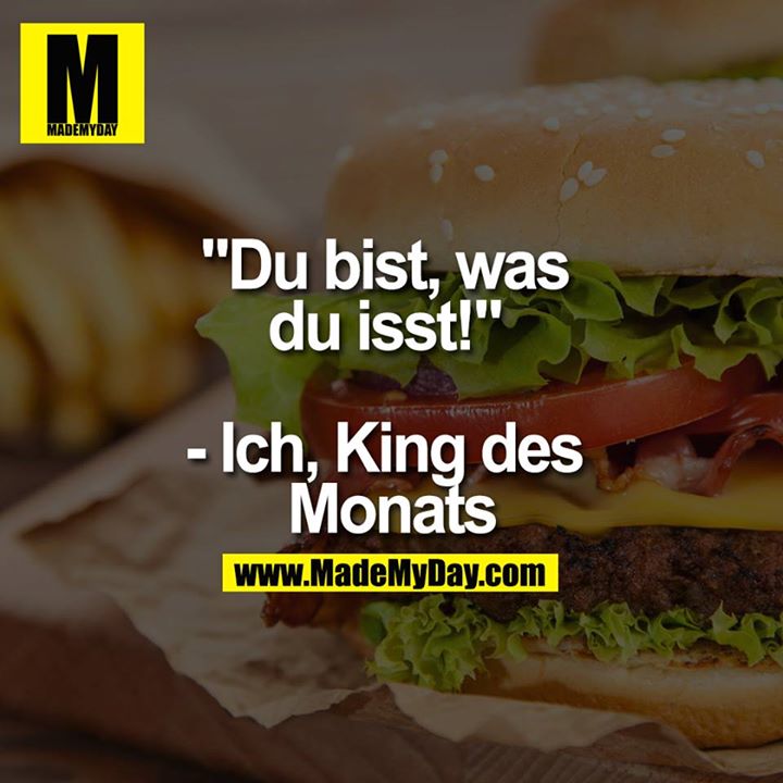 Du Bist Was Du Isst Bedeutung "Du bist, was du isst!" - Made My Day