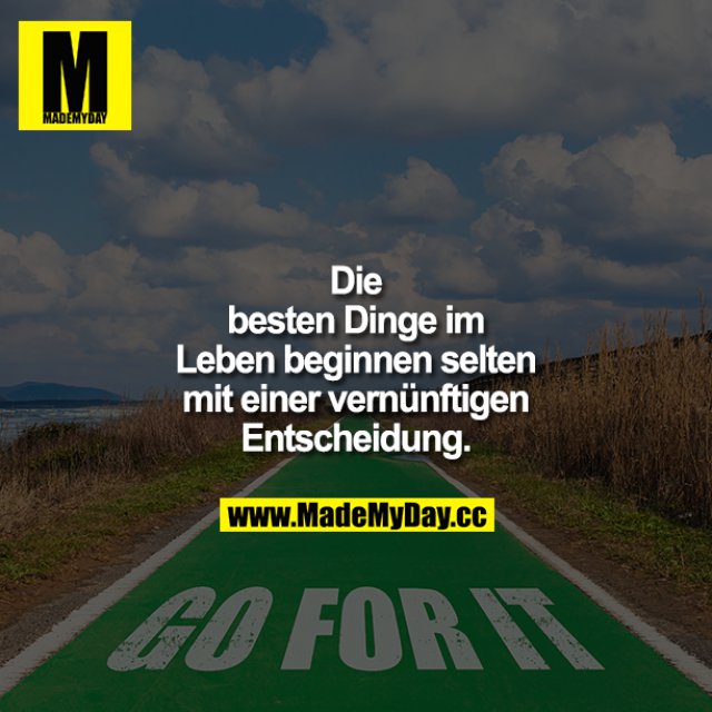 Die besten Dinge im Leben Made My Day
