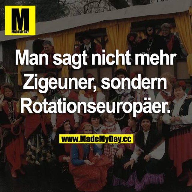 Man sagt nicht mehr Zigeuner, Made My Day