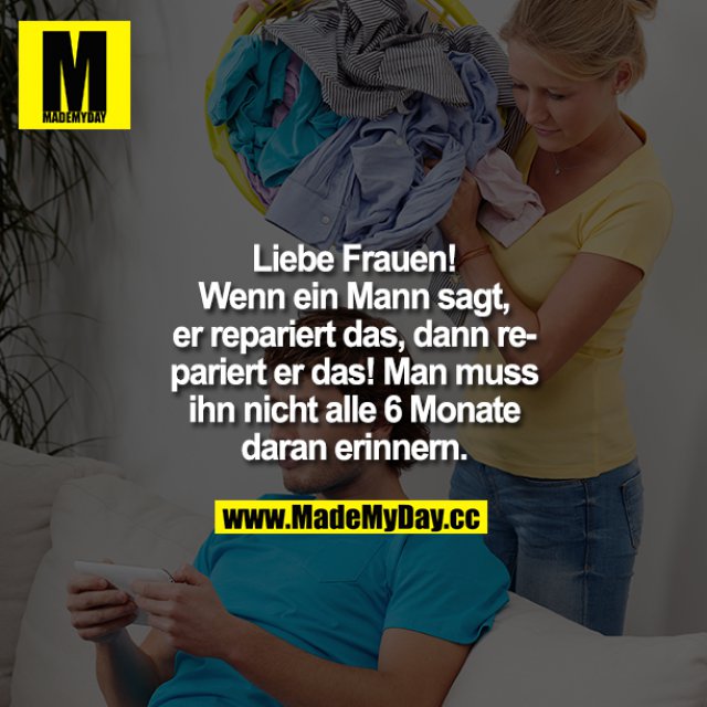 Liebe Frauen! Wenn ein Mann Made My Day