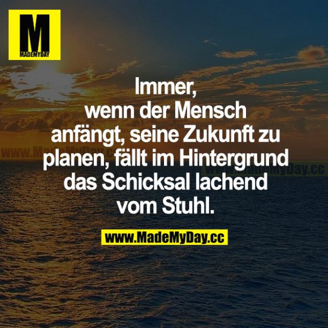 Der Mensch Plant Das Schicksal Lacht
