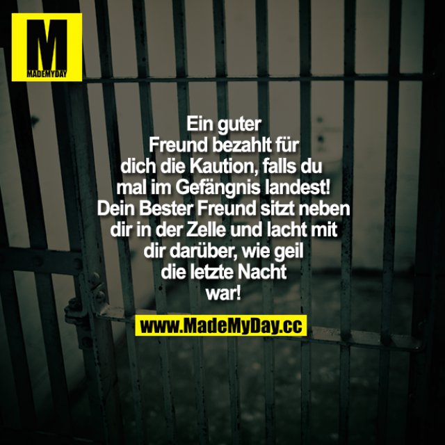 Ein guter Freund bezahlt für Made My Day