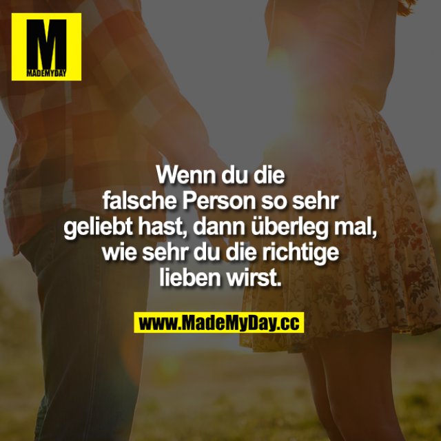 Wenn Du Die Falsche Person Made My Day 