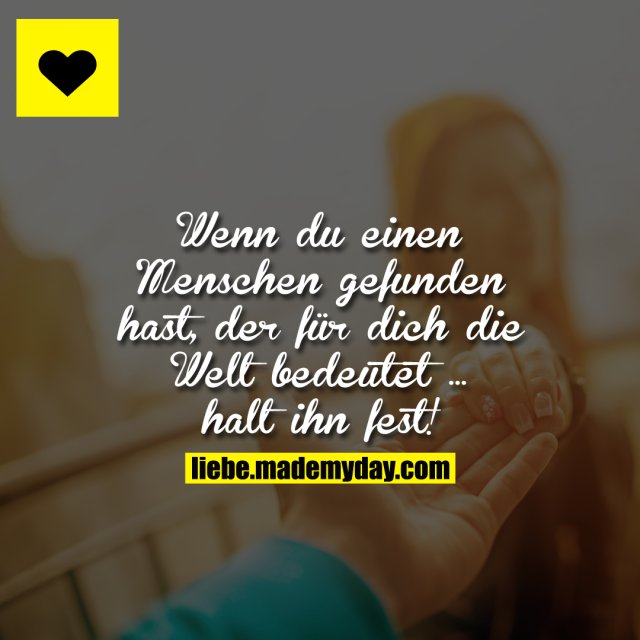 Wenn du einen Menschen gefunden Made My Day