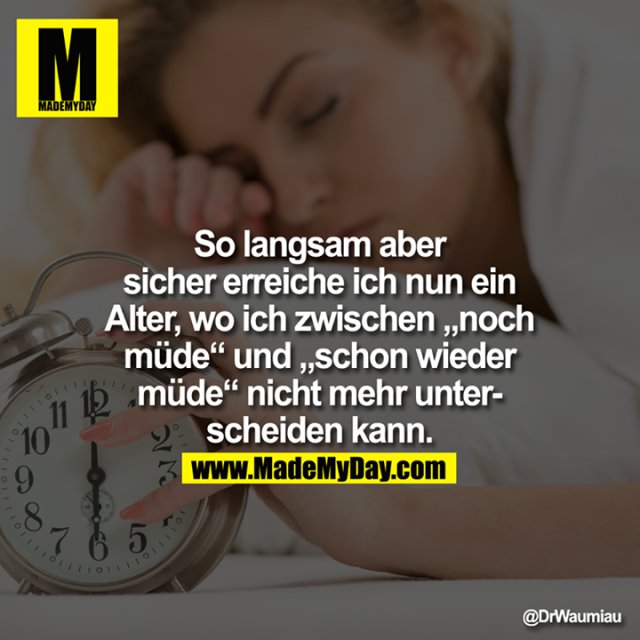So langsam aber sicher erreiche Made My Day