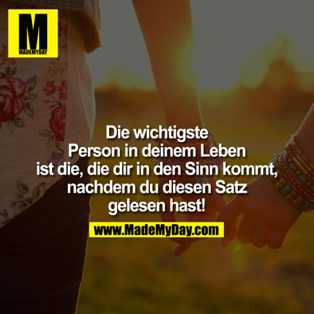 Die wichtigste Person in deinem Made My Day