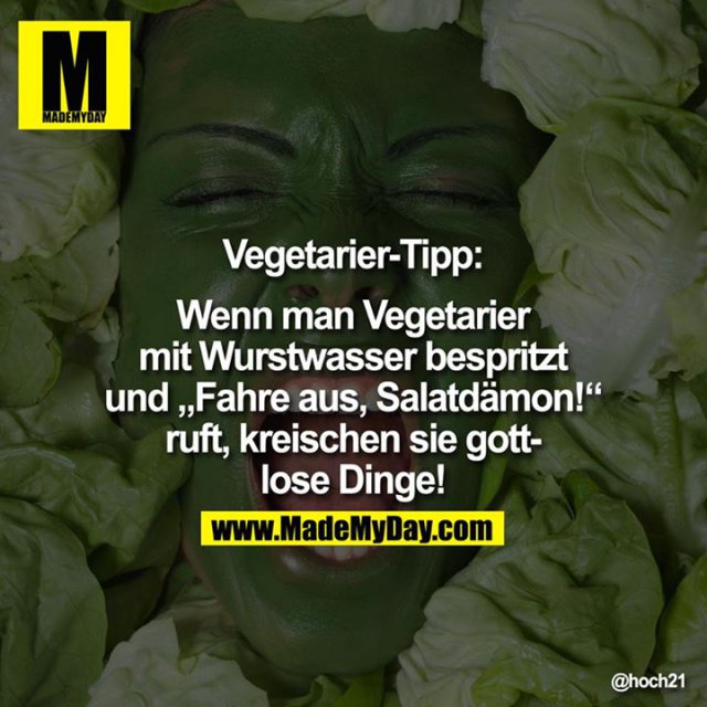 34++ Spruch ich bin wie ich bin , VegetarierTipp Wenn man Vegetarier mit Made My Day