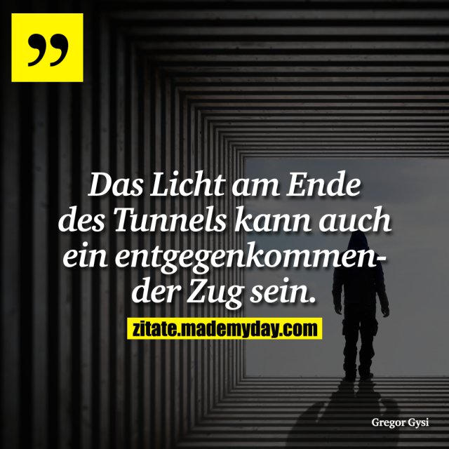 46++ Spruch licht am ende des tunnels ideas