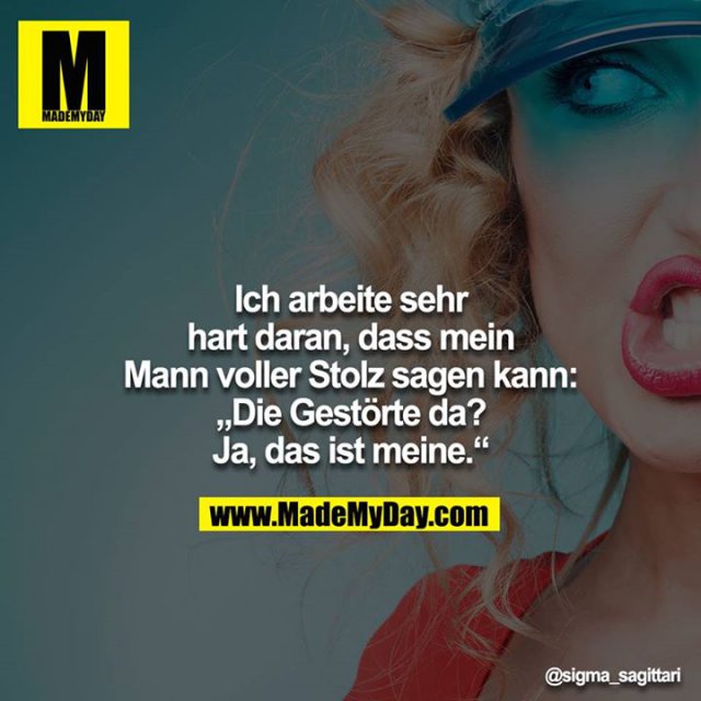 Ich arbeite sehr hart daran, Made My Day