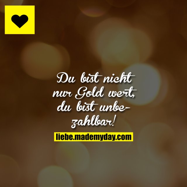 Du bist nicht nur Gold Made My Day