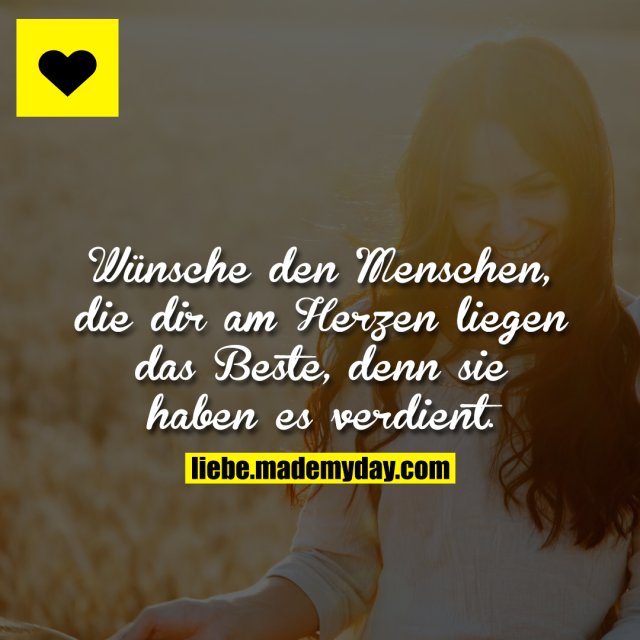 Wünsche den Menschen, die dir Made My Day