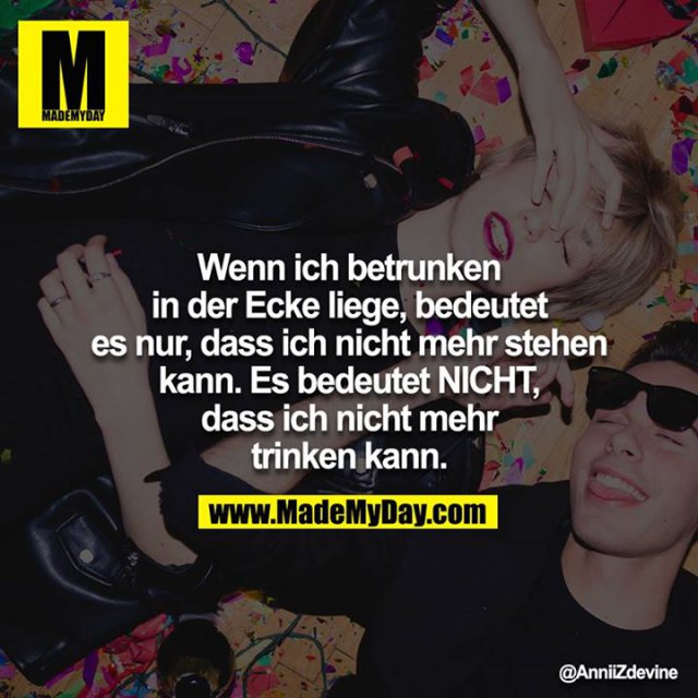 Wenn ich betrunken in der Made My Day