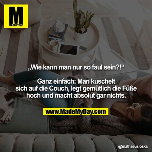 „Wie kann man nur so Made My Day