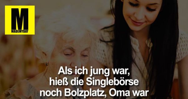 Als ich jung war, hieß Made My Day